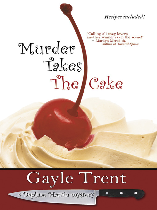 Title details for Murder Takes the Cake by Gayle Trent - Available